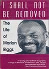 I Shall Not Be Removed The Life of Marlon Riggs (1996) .jpg